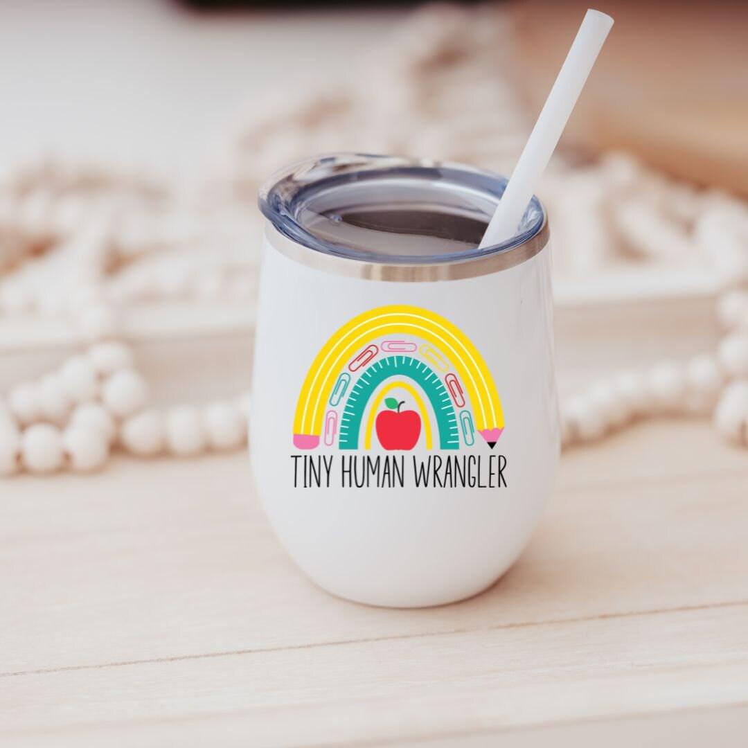 TINY HUMAN WRANGLER INSULATED DRINK TUMBLER FOR TEACHER