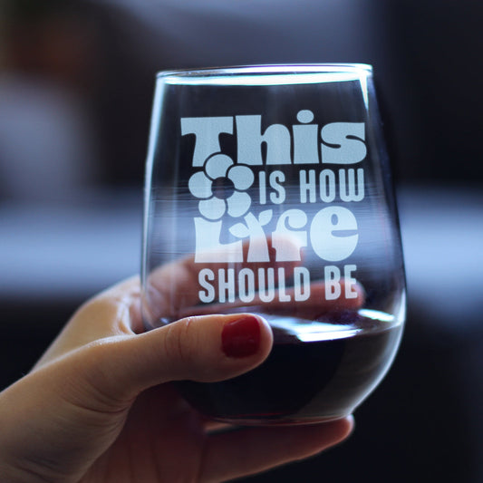 THIS IS HOW LIFE SHOULD BE ENGRAVED STEMLESS WINE GLASS INSPIRATIONAL GIFTS FOR WOMEN LARGE WINE GLASSES - 17 OZ