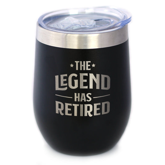THE LEGEND HAS RETIRED - WINE TUMBLER GLASS WITH SLIDING LID - STAINLESS STEEL INSULATED MUG - FUNNY RETIREMENT GIFTS FOR BOSS OR COWORKERS