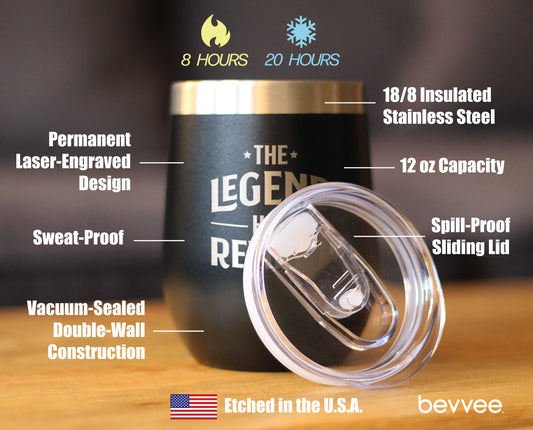 THE LEGEND HAS RETIRED - WINE TUMBLER GLASS WITH SLIDING LID - STAINLESS STEEL INSULATED MUG - FUNNY RETIREMENT GIFTS FOR BOSS OR COWORKERS