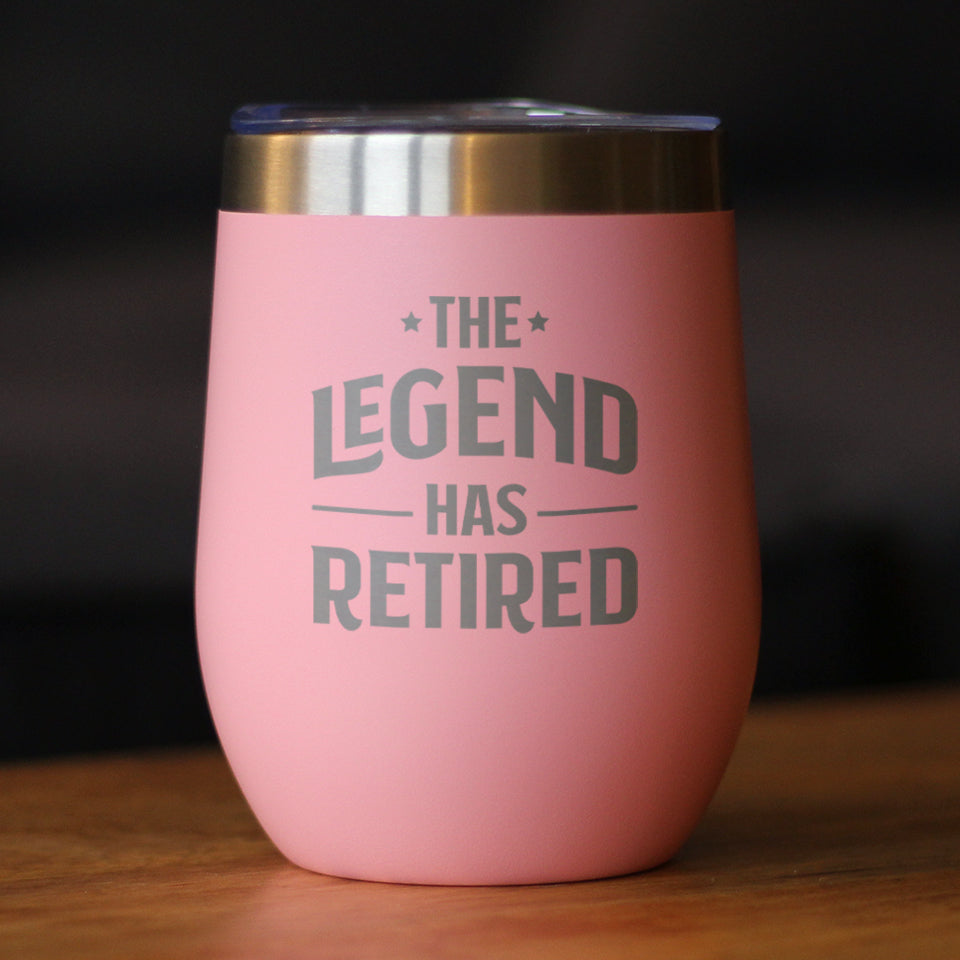 THE LEGEND HAS RETIRED - WINE TUMBLER GLASS WITH SLIDING LID - STAINLESS STEEL INSULATED MUG - FUNNY RETIREMENT GIFTS FOR BOSS OR COWORKERS