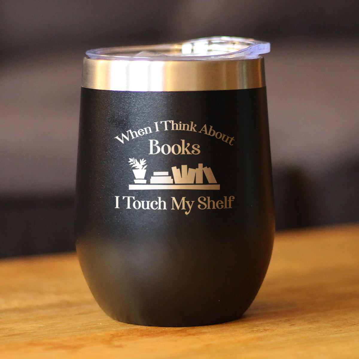 TOUCH MY SHELF - WINE TUMBLER WITH SLIDING LID - STEMLESS STAINLESS STEEL INSULATED CUP - LOVERS OF READING & BOOKS OUTDOOR MUG