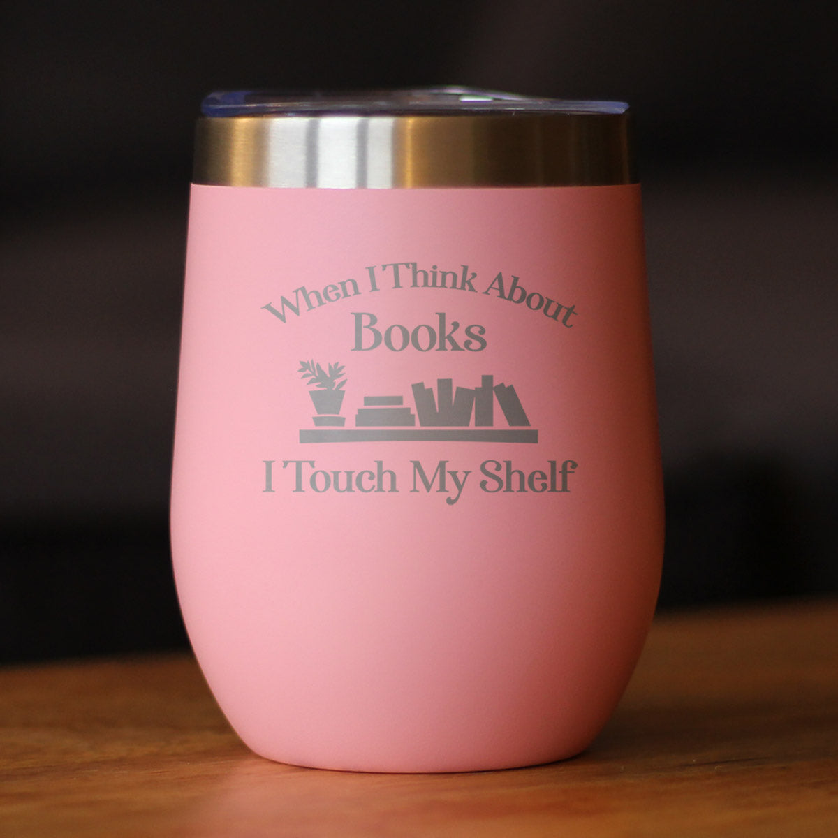 TOUCH MY SHELF - WINE TUMBLER WITH SLIDING LID - STEMLESS STAINLESS STEEL INSULATED CUP - LOVERS OF READING & BOOKS OUTDOOR MUG
