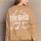SIMPLY LOVE FULL SIZE IF I'M TOO MUCH THEN GO FIND LESS ROUND NECK SWEATSHIRT