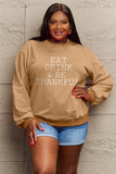 SIMPLY LOVE FULL SIZE EAT DRINK & BE THANKFUL ROUND NECK SWEATSHIRT
