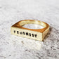 FEMINIST GOLD OR SILVER FLAT TOP RING
