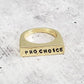 PRO CHOICE GOLD OR SILVER FLAT TOP RING