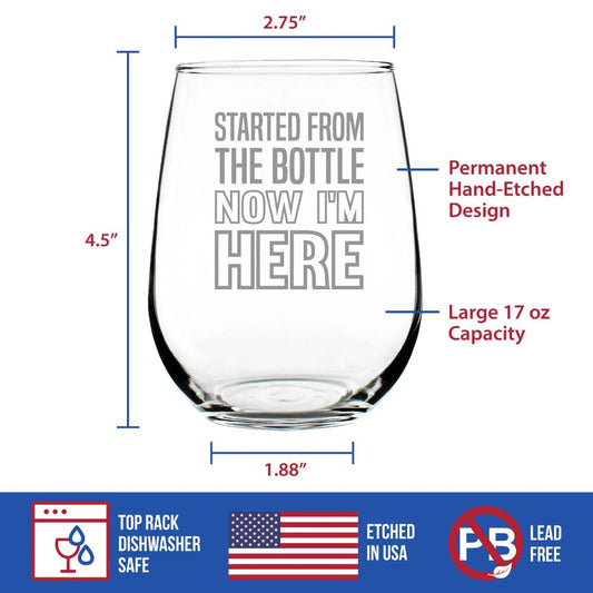 STARTED FROM THE BOTTLE – CUTE FUNNY STEMLESS WINE GLASS, LARGE 17 OUNCES, ETCHED SAYINGS, GIFT BOX