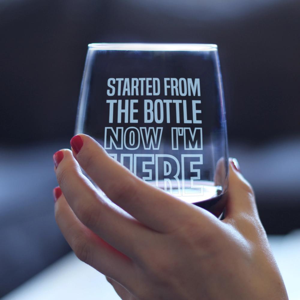 STARTED FROM THE BOTTLE – CUTE FUNNY STEMLESS WINE GLASS, LARGE 17 OUNCES, ETCHED SAYINGS, GIFT BOX