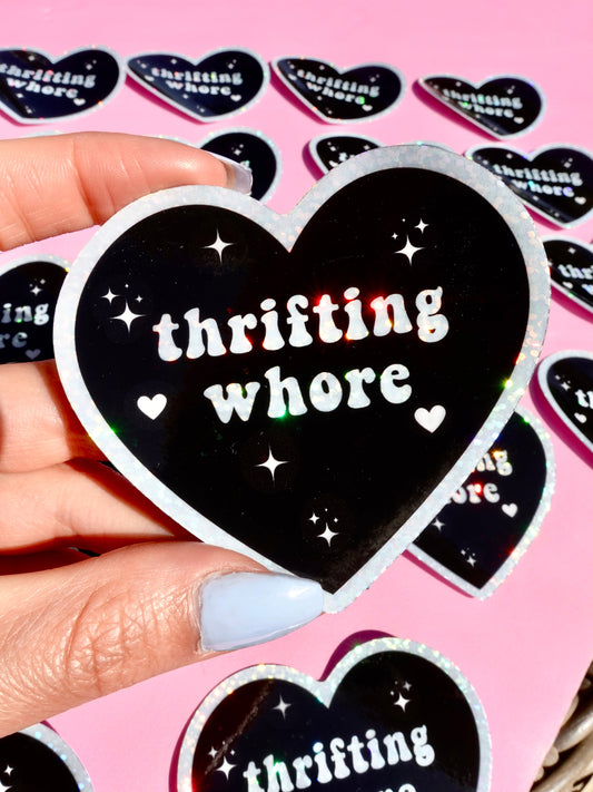 THRIFTING WHORE HOLOGRAPHIC VINYL STICKER – FUNNY STICKER FOR VINTAGE ADDICTS & RESELLERS