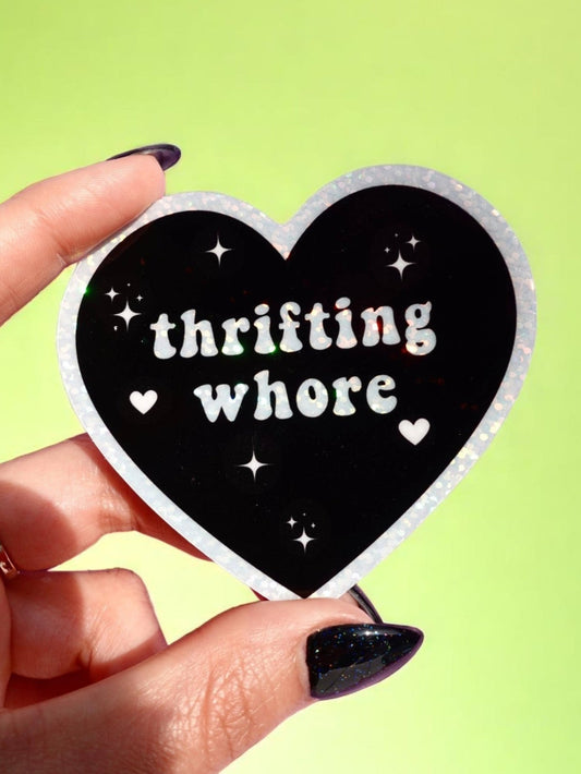 THRIFTING WHORE HOLOGRAPHIC VINYL STICKER – FUNNY STICKER FOR VINTAGE ADDICTS & RESELLERS