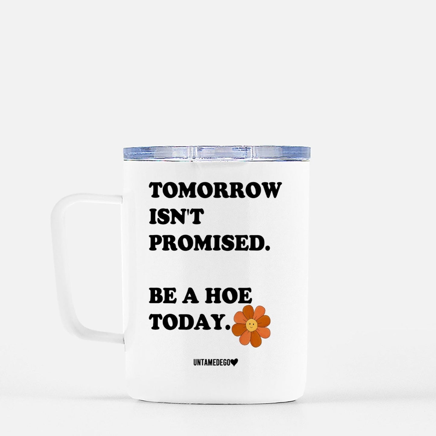 TOMORROW ISN'T PROMISED  MUGS